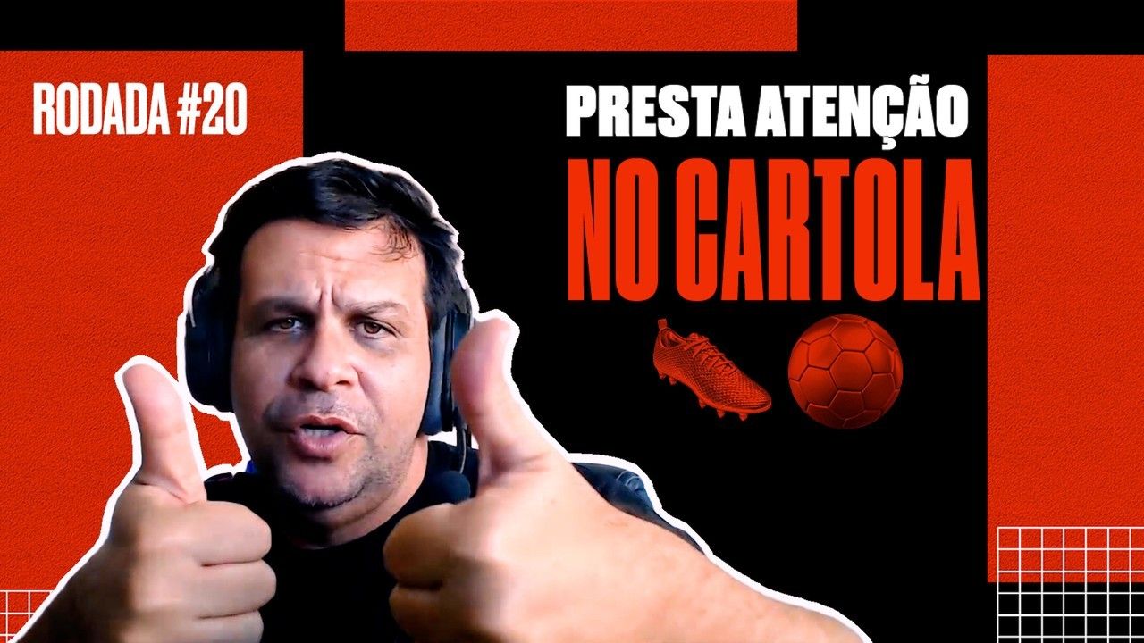 Dandan e escalação do Cartola na rodada 20